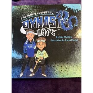 A Dragon's Journey To Dynasty by Dan Shelley Hardcover Book